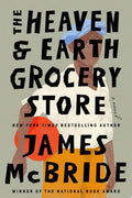 The Heaven & Earth Grocery Store A Novel