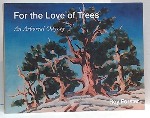 For the Love of Trees An Arboreal Odyssey