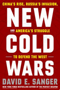 New Cold Wars China's Rise, Russia's Invasion, and America's Struggle to Defend the West