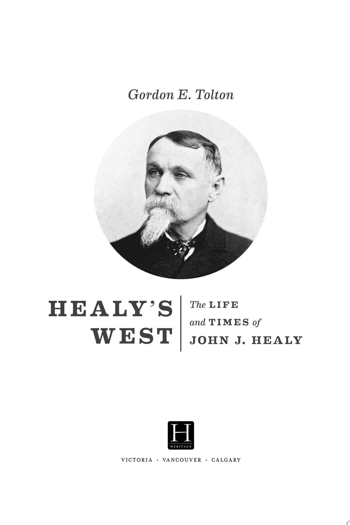 Healy's West The Life and Times of John J. Healy