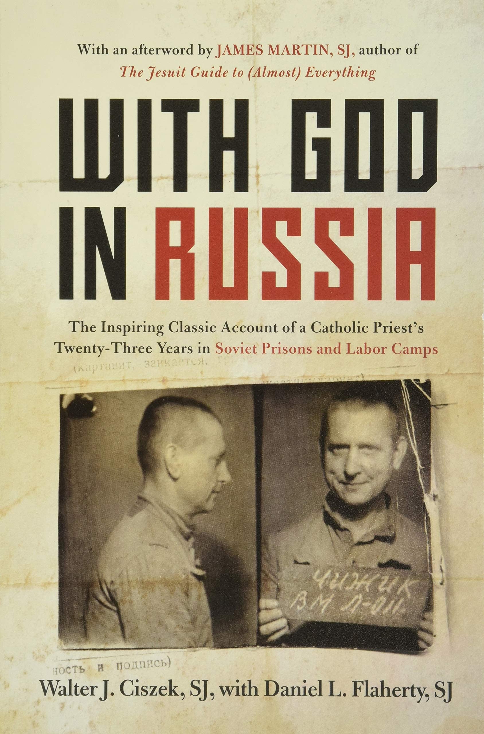With God in Russia The Inspiring Classic Account of a Catholic Priest's Twenty-three Years in Soviet Prisons and Labor Camps