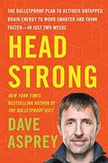 Head Strong The Bulletproof Plan to Activate Untapped Brain Energy to Work Smarter and Think Faster-in Just Two Weeks