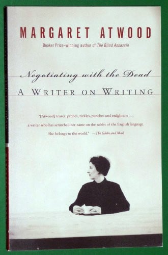 Negotiating with the Dead A Writer on Writing