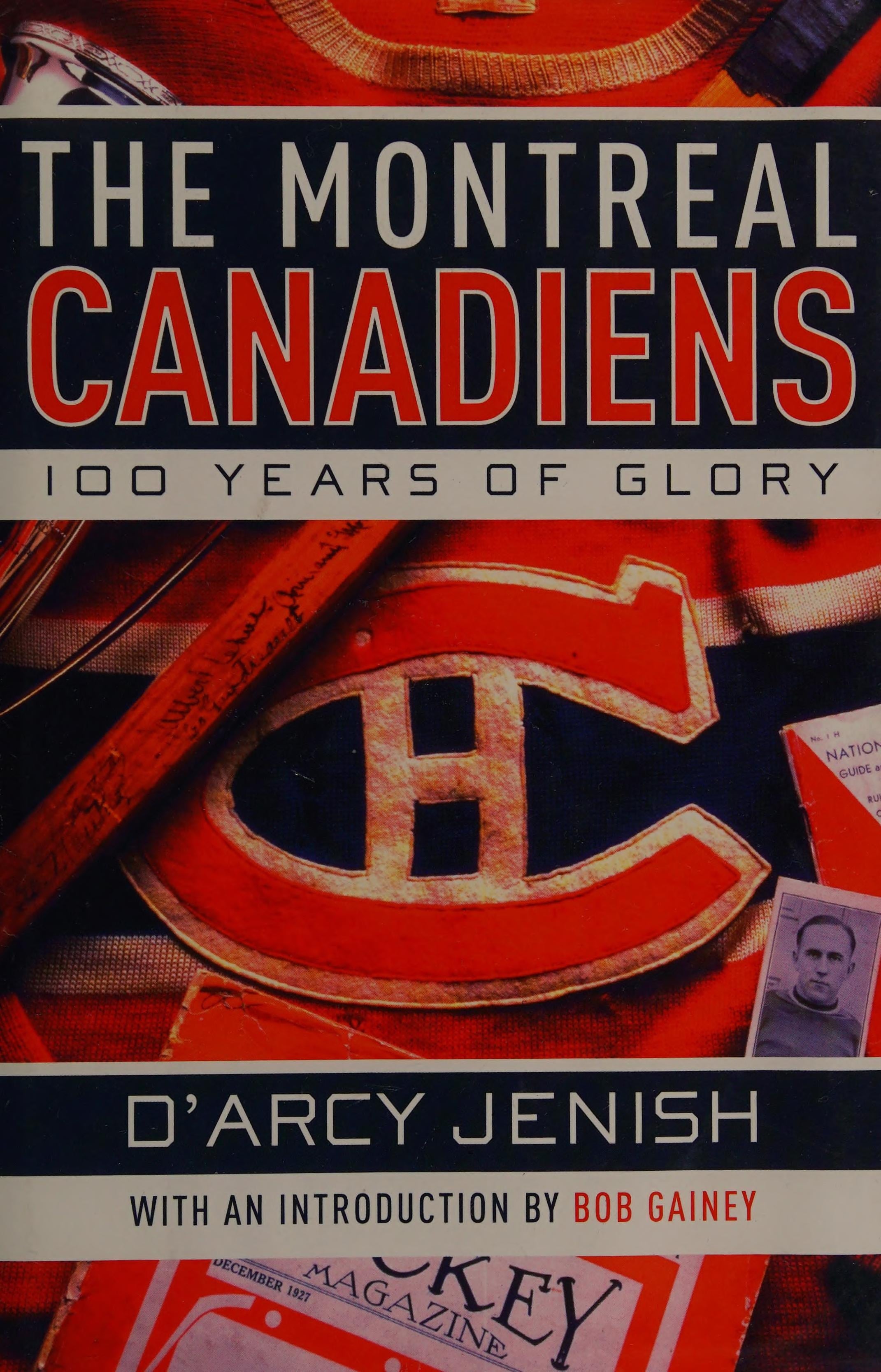 The Montreal Canadiens 100 Years of Glory