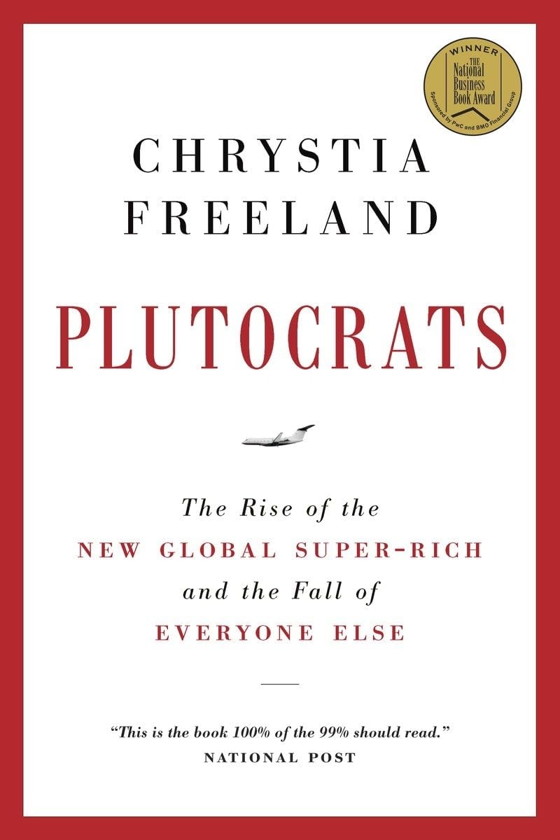 Plutocrats The Rise of the New Global Super-Rich and the Fall of Everyone Else