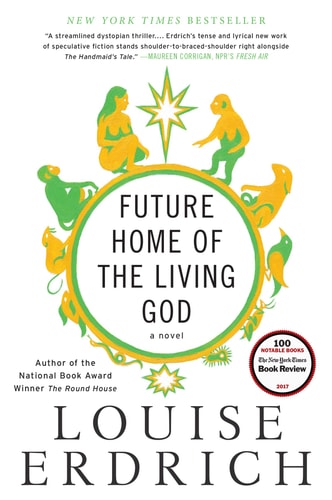 Future Home of the Living God A Novel