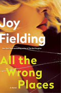 All the Wrong Places A Novel