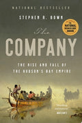 The Company The Rise and Fall of the Hudson's Bay Empire