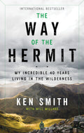 The Way of the Hermit: My Incredible 40 Years Living in the Wilderness – An Inspiring Scottish Adventure Memoir of Solitude and Resilience