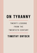 On Tyranny Twenty Lessons from the Twentieth Century