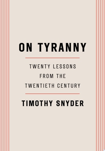 On Tyranny Twenty Lessons from the Twentieth Century