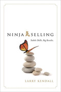 Ninja Selling Subtle Skills. Big Results