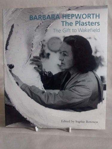 Barbara Hepworth, the Plasters The Gift to Wakefield