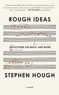 Rough Ideas Reflections on Music and More