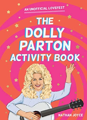 The Dolly Parton Activity Book An Unofficial Lovefest