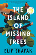 The Island of Missing Trees A Novel