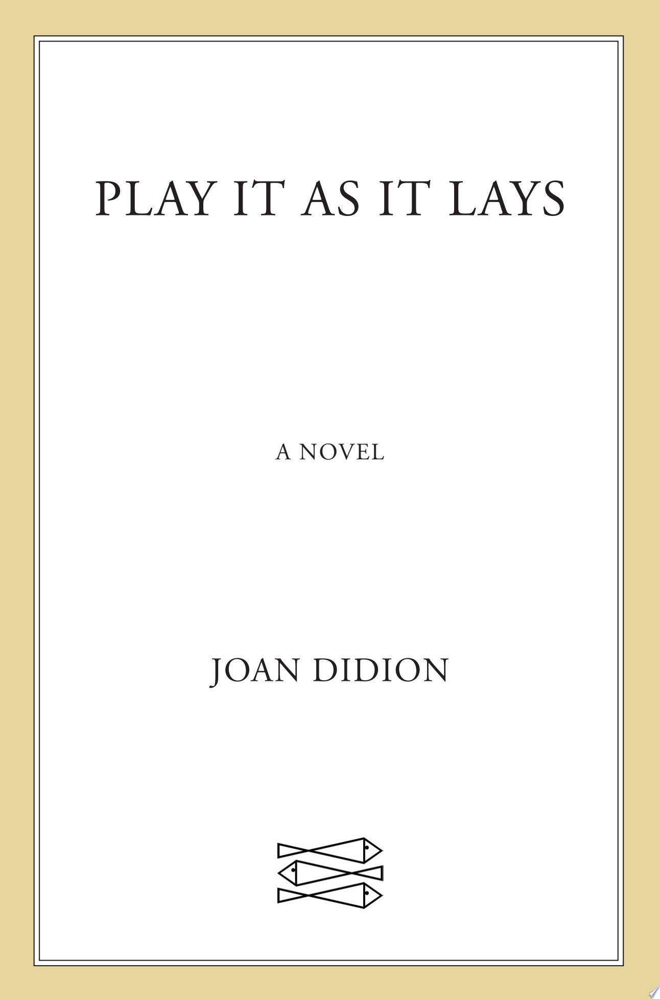 Play It As It Lays A Novel