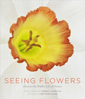 Seeing Flowers Discover the Hidden Life of Flowers