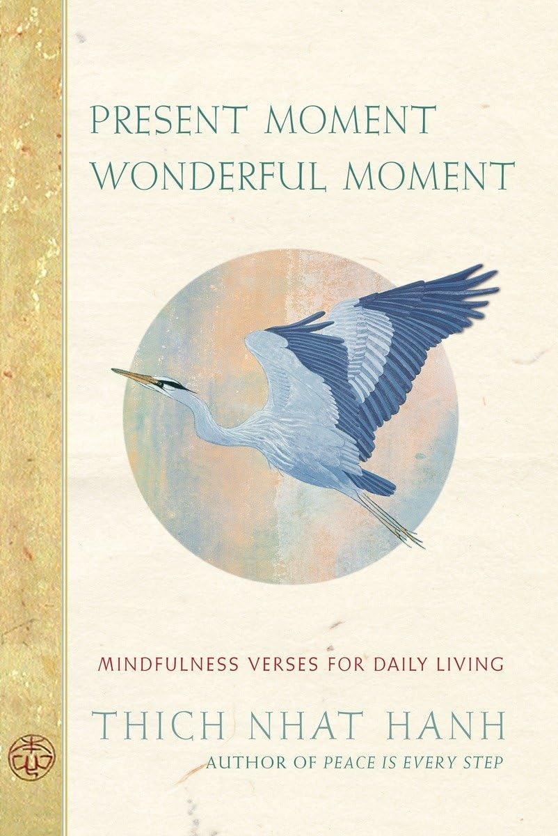 Present Moment Wonderful Moment Mindfulness Verses for Daily Living