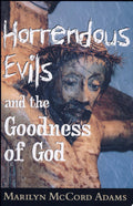 Horrendous Evils and the Goodness of God