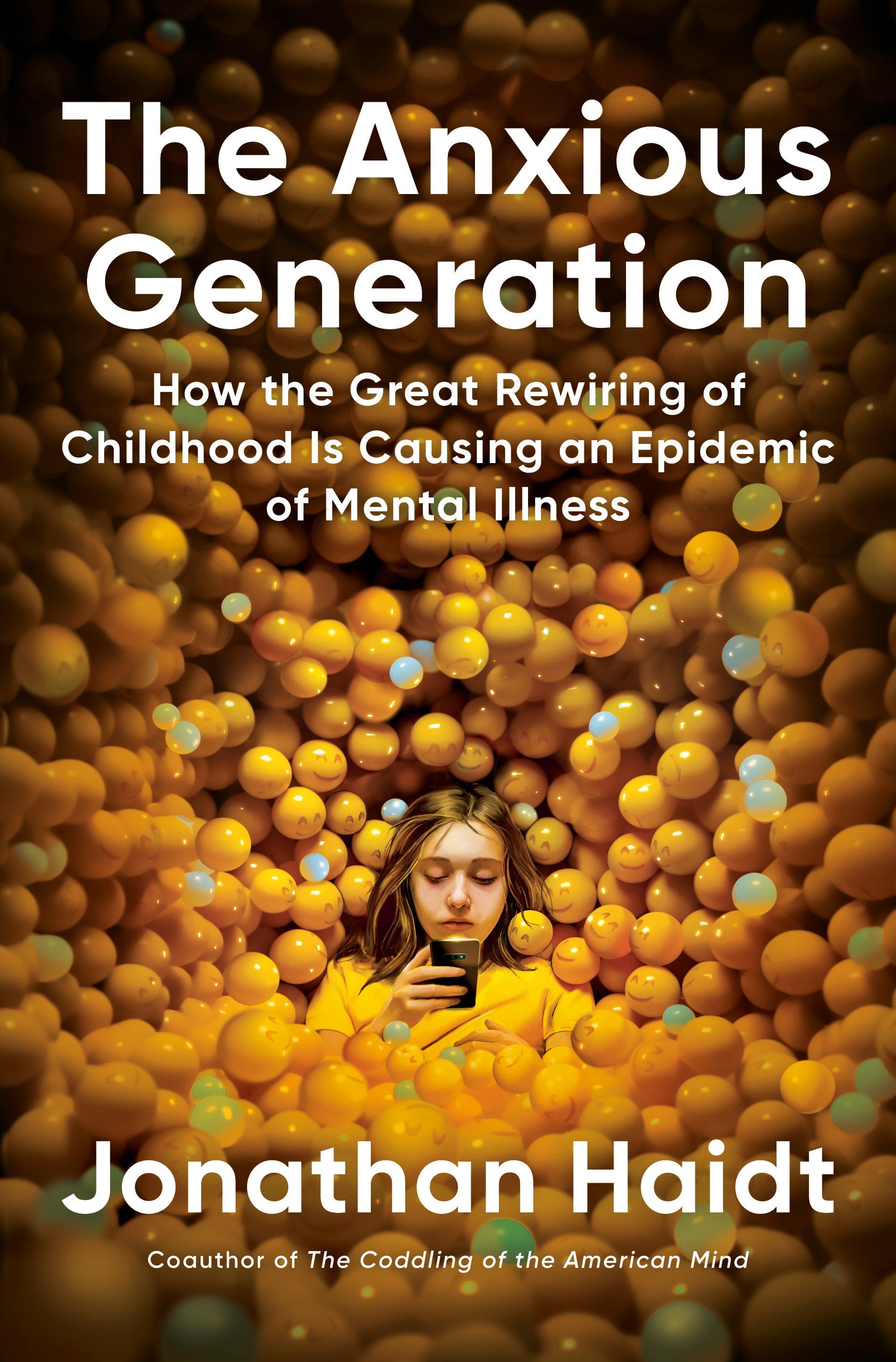 The Anxious Generation How the Great Rewiring of Childhood Is Causing an Epidemic of Mental Illness