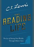 The Reading Life The Joy of Seeing New Worlds Through Others' Eyes