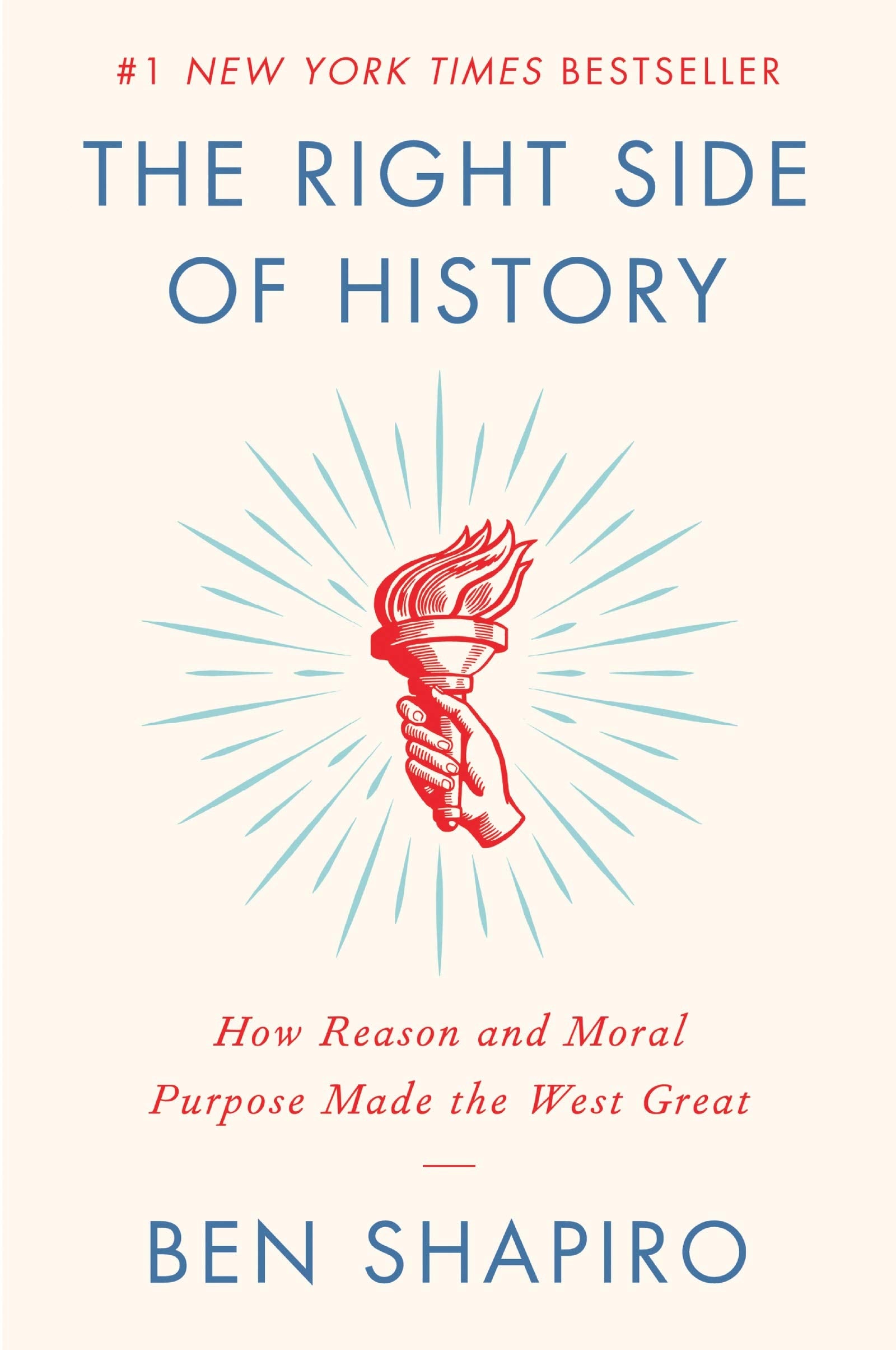 The Right Side of History How Reason and Moral Purpose Made the West Great