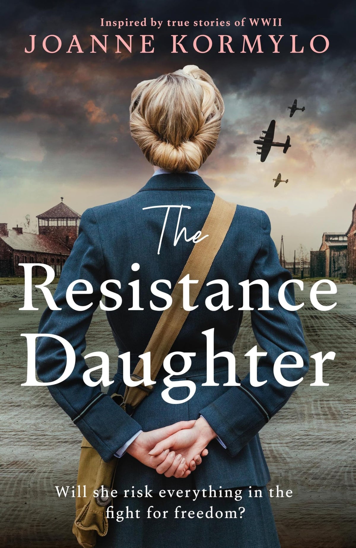 The Resistance Daughter An Utterly Sweeping and Unputdownable WW2 Historical Fiction Novel