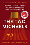 The Two Michaels Innocent Canadian Captives and High Stakes Espionage in the US-China Cyber War
