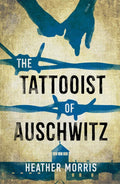 The Tattooist of Auschwitz A Novel